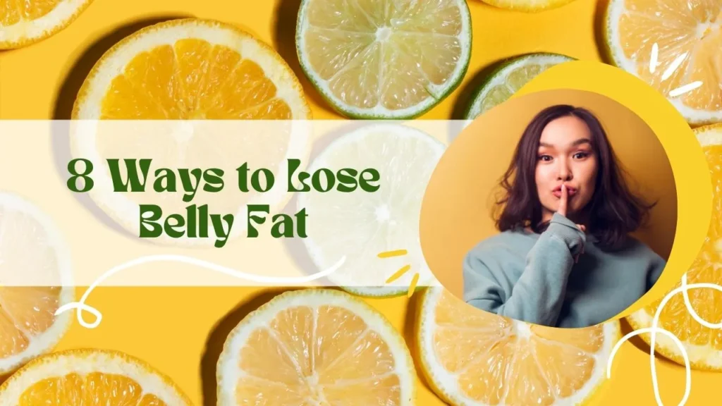 8 Ways to Lose Belly Fat
